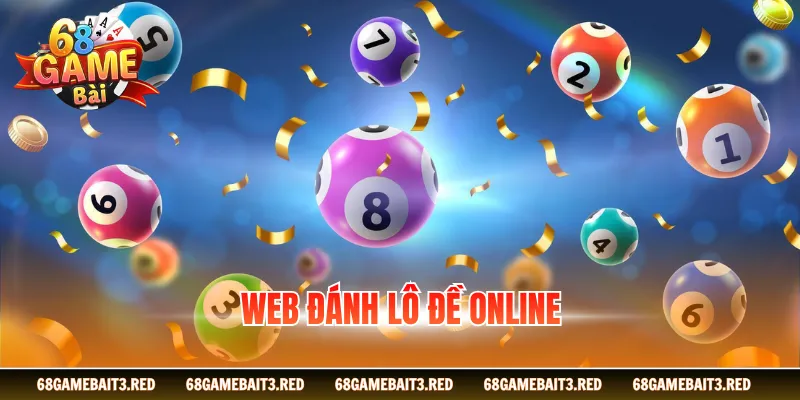Web Đánh Lô Đề Online Giải Pháp Giải Trí Được Ưa Chuộng